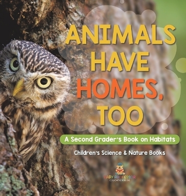 Animals Have Homes, Too -  Baby Professor