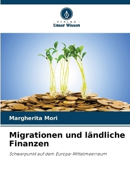 Migrationen und l&auml;ndliche Finanzen - Margherita Mori