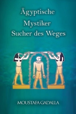 &Auml;gyptische Mystiker - Moustafa Gadalla