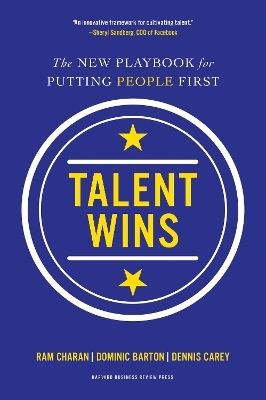 Talent Wins - Ram Charan, Dominic Barton, Dennis Carey