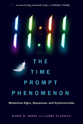 11:11 The Time Prompt Phenomenon - Marie D. Jones, Larry Flaxman