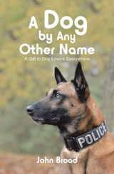 A Dog by Any Other Name - John Broad