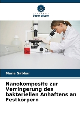 Nanokomposite zur Verringerung des bakteriellen Anhaftens an Festkörpern