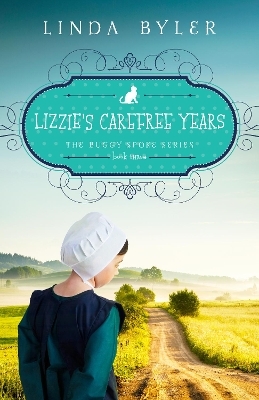 Lizzie's Carefree Years - Linda Byler