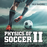Physics of Soccer Ii - Deji Badiru