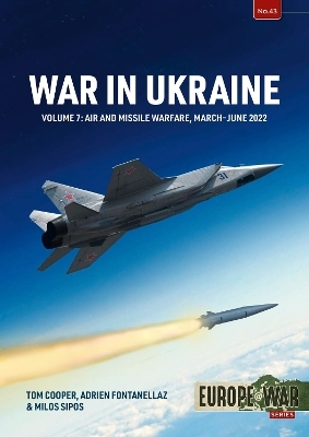War in Ukraine Volume 7 - Tom Cooper, Adrien Fontanellaz, Milos Sipos
