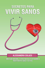 Secretos Para Vivir Sanos - Alessandra Colazo