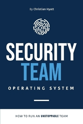 Security Team Operating System - Christian Hyatt