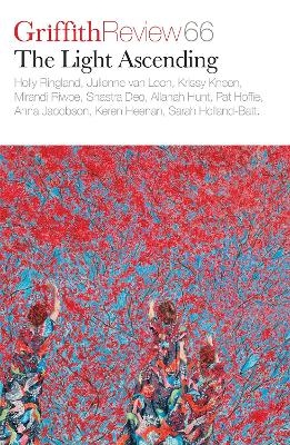 Griffith Review 66: The Light Ascending - 