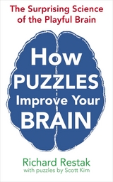 How Puzzles Improve Your Brain - Richard Restak, Scott Kim