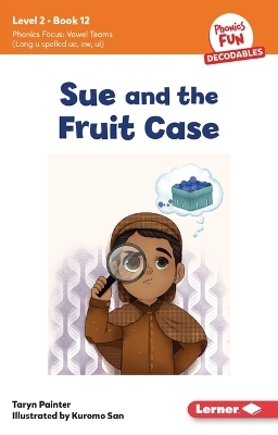Sue and the Fruit Case - Taryn Painter
