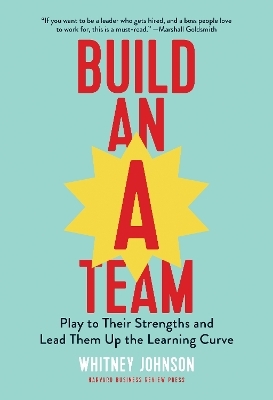 Build an A-Team - Whitney Johnson
