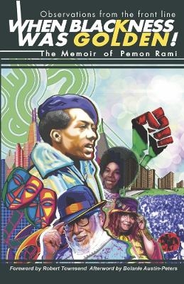 When Blackness Was Golden! - Pemon Rami