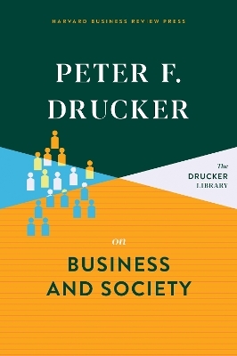 Peter F. Drucker on Business and Society