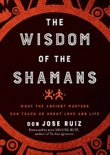 Wisdom of the Shamans - Ruiz, Don Jose