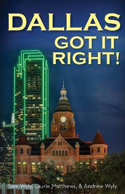 Dallas Got It Right - Sam Wyly, Laurie Matthews, Andrew Wyly