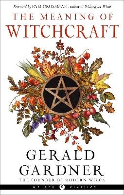 The Meaning of Witchcraft - Gerald B. Gardner