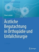 &Auml;rztliche Begutachtung in Orthop&auml;die und Unfallchirurgie - 