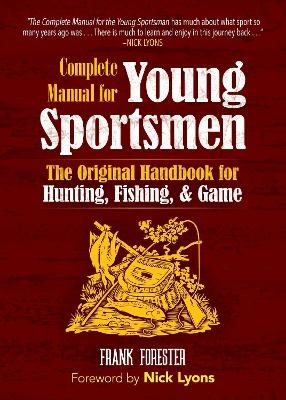 The Complete Manual for Young Sportsmen - Frank Forester