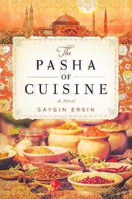 The Pasha of Cuisine - Saygin Ersin