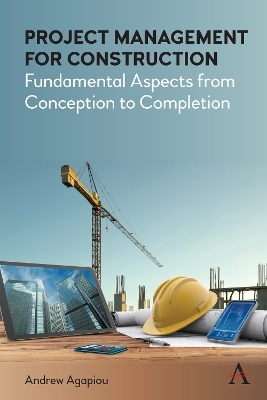 Project Management for Construction - Andrew Agapiou