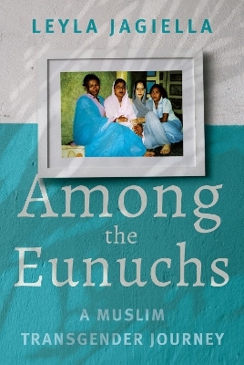 Among the Eunuchs - Leyla Jagiella