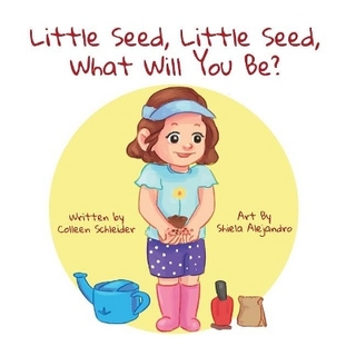 Little Seed, Little Seed, What Will You Be?