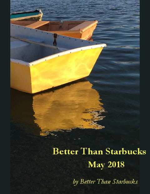 Better Than Starbucks May 2018 -  Better Than Starbucks