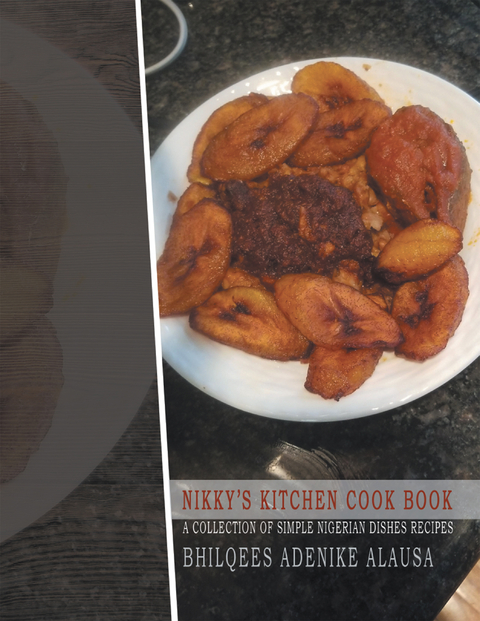 Nikky&rsquo;S Kitchen Cook Book - Bhilquees Adenike Alausa