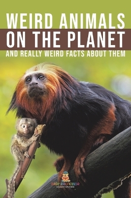 Weird Animals on the Planet and Really Weird Facts About Them -  Baby Professor