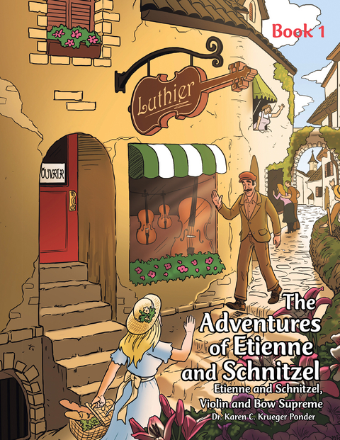 The Adventures of Etienne and Schnitzel - Dr. Karen C. Krueger Ponder