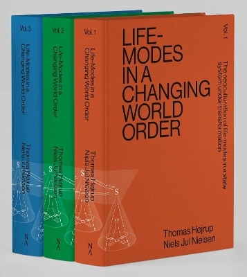 Life-Modes in a Changing World Order (Three Volume Set) - Thomas H&oslash;jrup, Niels Jul Nielsen