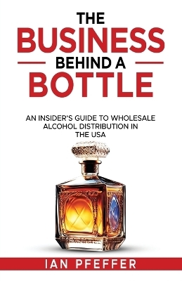 The Business Behind a Bottle - Ian Pfeffer