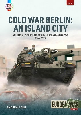 Cold War Berlin: An Island City Volume 4 - Andrew Long