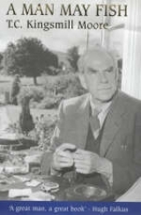 A Man May Fish - Moore, T.C.Kingsmill