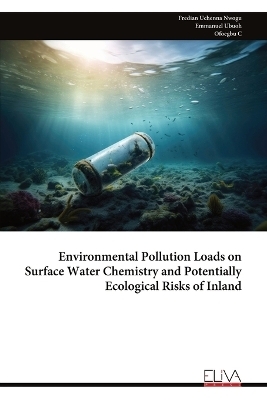 Environmental Pollution Loads on Surface Water Chemistry and Potentially Ecological Risks of Inland - Fredian Uchenna Nwogu