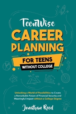 Career Planning For Teens Without College - Jonathan Reed