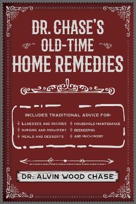 Dr. Chase's Old-Time Home Remedies