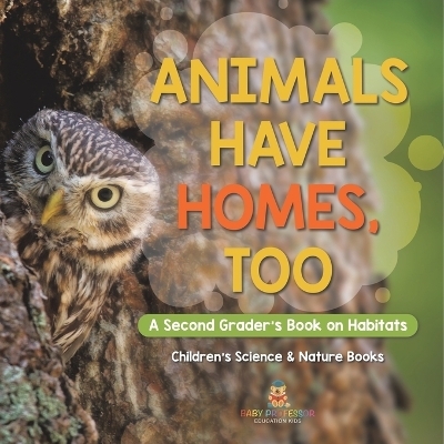 Animals Have Homes, Too -  Baby Professor