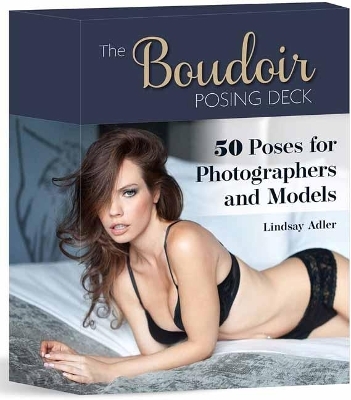 The Boudoir Posing Deck - Lindsay Adler