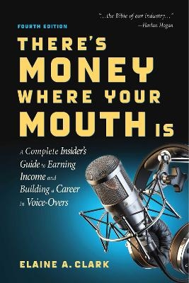 There's Money Where Your Mouth Is (Fourth Edition) - Elaine A. Clark