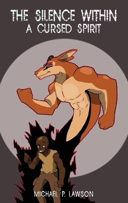 The Silence Within A Cursed Spirit - Michael P Lawson