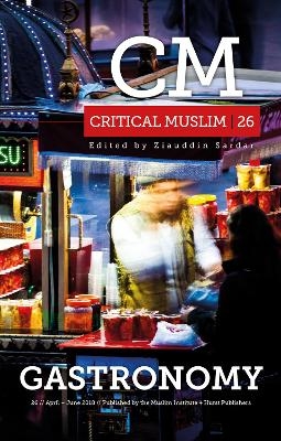 Critical Muslim 26: Gastronomy - 