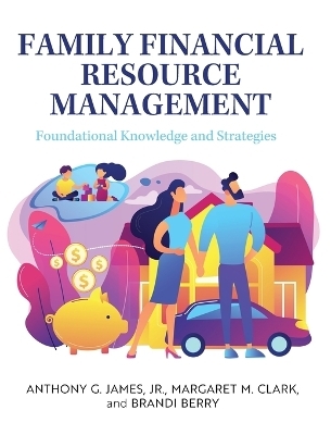 Family Financial Resource Management - Anthony G James  Jr, Margaret M Clark, Brandi Berry