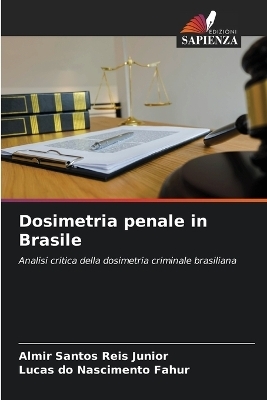 Dosimetria penale in Brasile - Almir Santos Reis Junior, Lucas do Nascimento Fahur