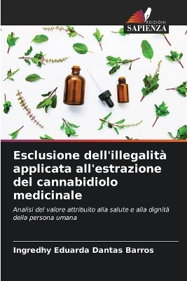 Esclusione dell'illegalità applicata all'estrazione del cannabidiolo medicinale