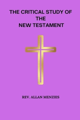 The Critical Study of The New Testament