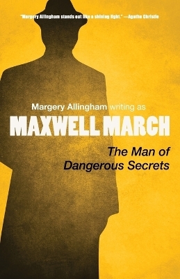 The Man of Dangerous Secrets - Margery Allingham