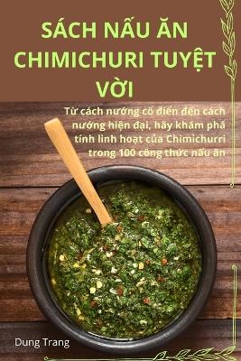 S�ch NẤu Ăn Chimichuri TuyỆt VỜi