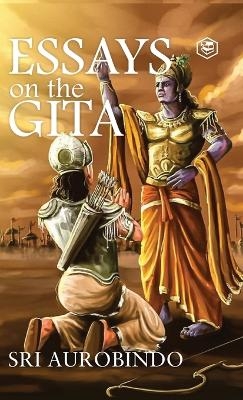 Essays on Gita -  Sri Aurobindo